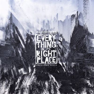  Everything in Its Right Place は、複雑なリズムと美しいメロディーが織りなす壮大な音の風景